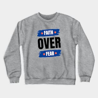 Faith Over Fear | Christian Crewneck Sweatshirt